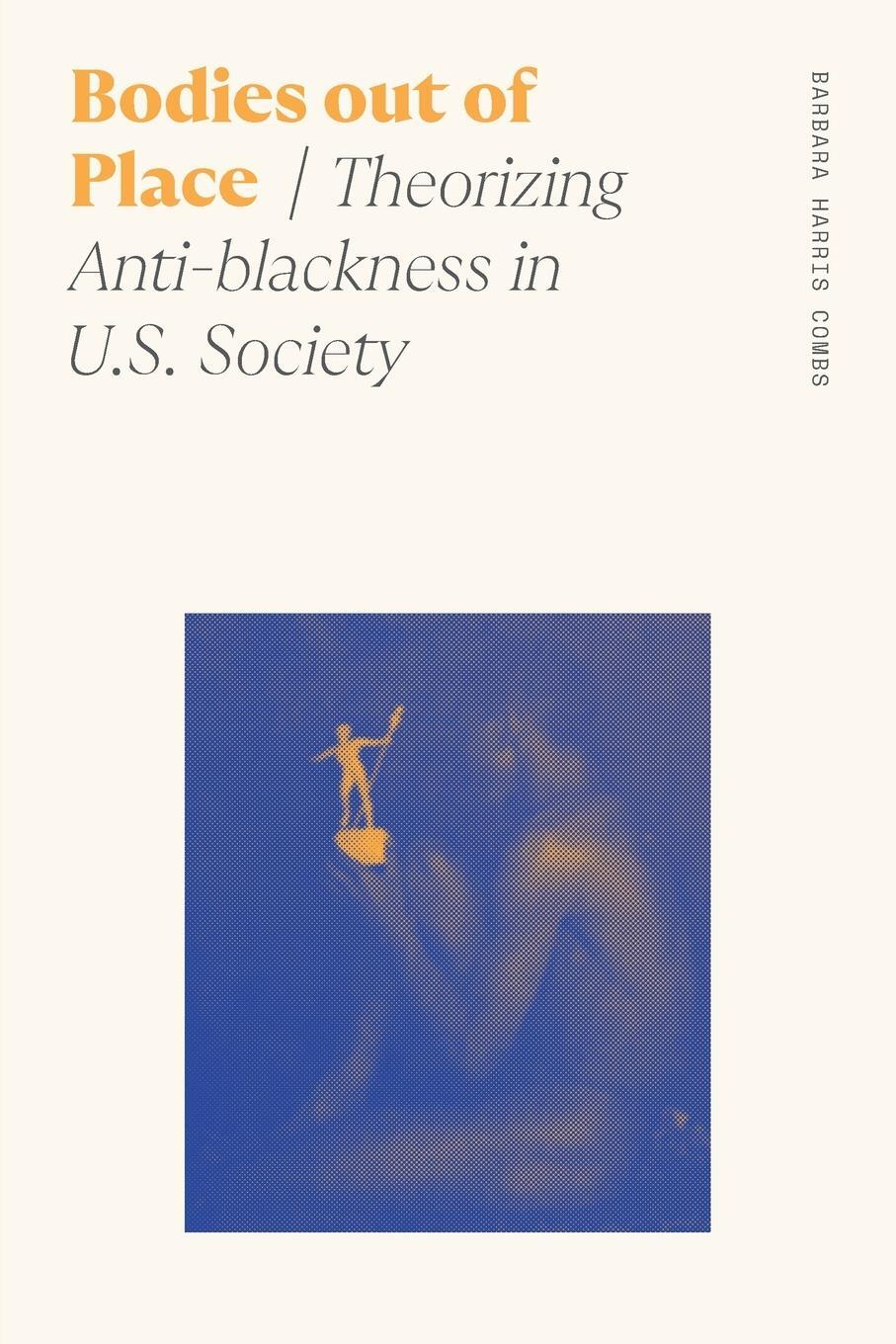 Cover: 9780820362359 | Bodies Out of Place | Theorizing Anti-Blackness in U.S. Society | Buch