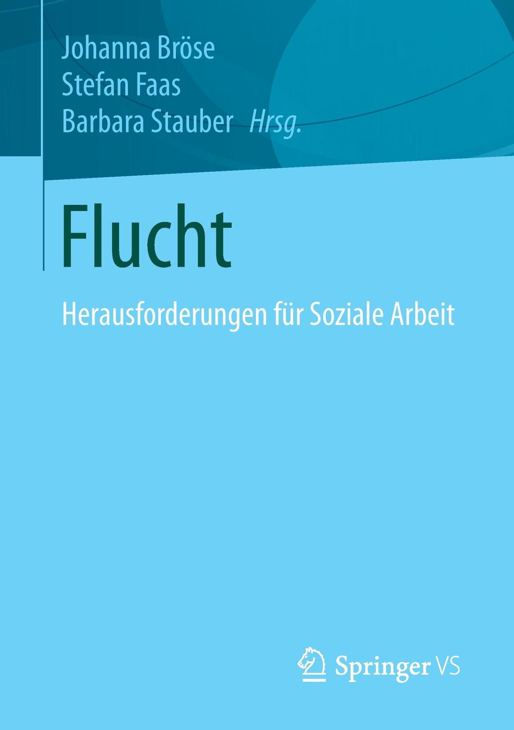 Cover: 9783658170912 | Flucht | Herausforderungen für Soziale Arbeit | Johanna Bröse (u. a.)