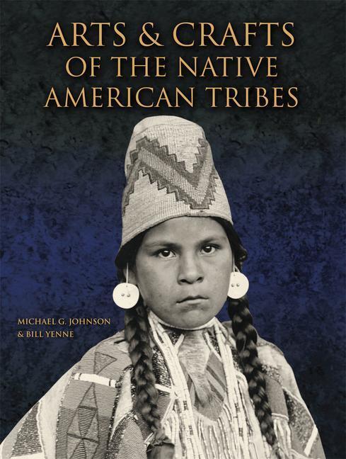 Cover: 9780228103851 | Arts &amp; Crafts of the Native American Tribes | Johnson (u. a.) | Buch