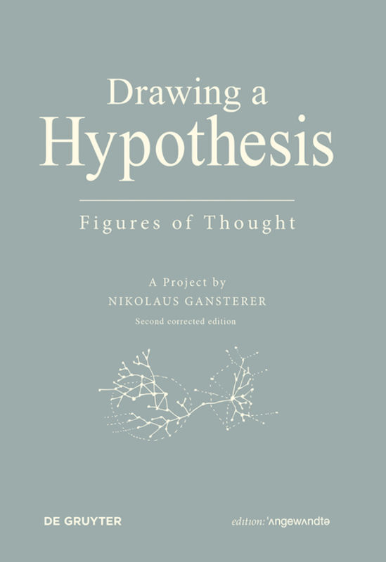 Cover: 9783110546613 | Drawing A Hypothesis | Figures of Thought | Nikolaus Gansterer | Buch