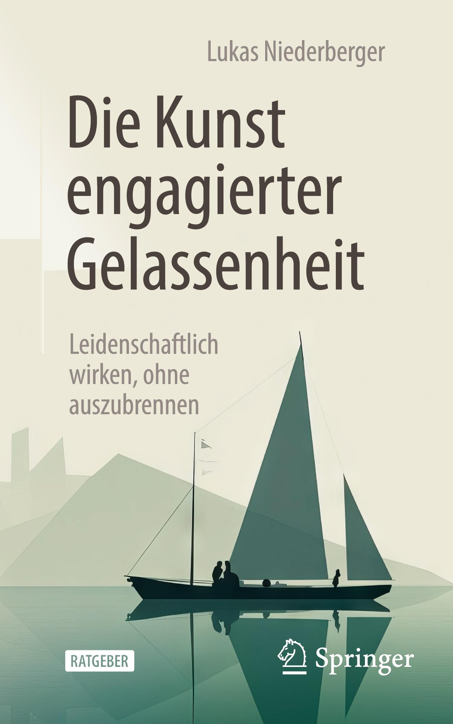 Cover: 9783662696675 | Die Kunst engagierter Gelassenheit | Lukas Niederberger | Taschenbuch