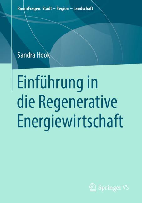 Cover: 9783658224158 | Einführung in die Regenerative Energiewirtschaft | Sandra Hook | Buch