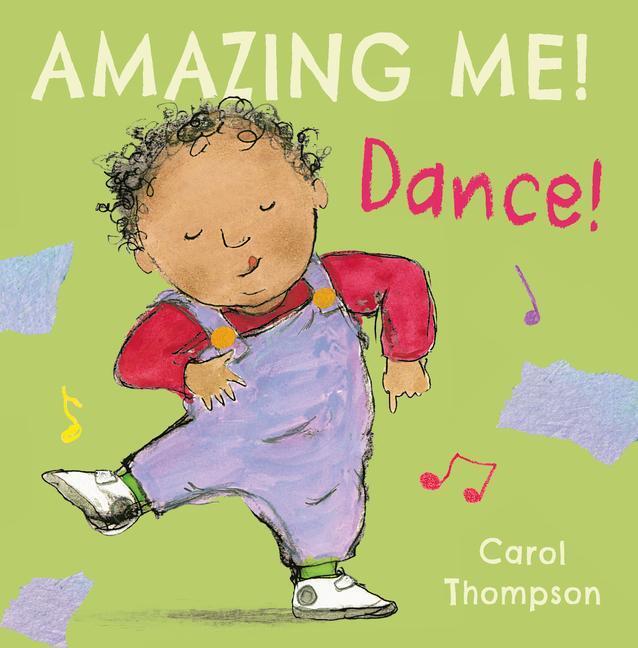 Cover: 9781846439599 | Dance | Carol Thompson | Buch | Amazing Me! | Papp-Bilderbuch | 2017