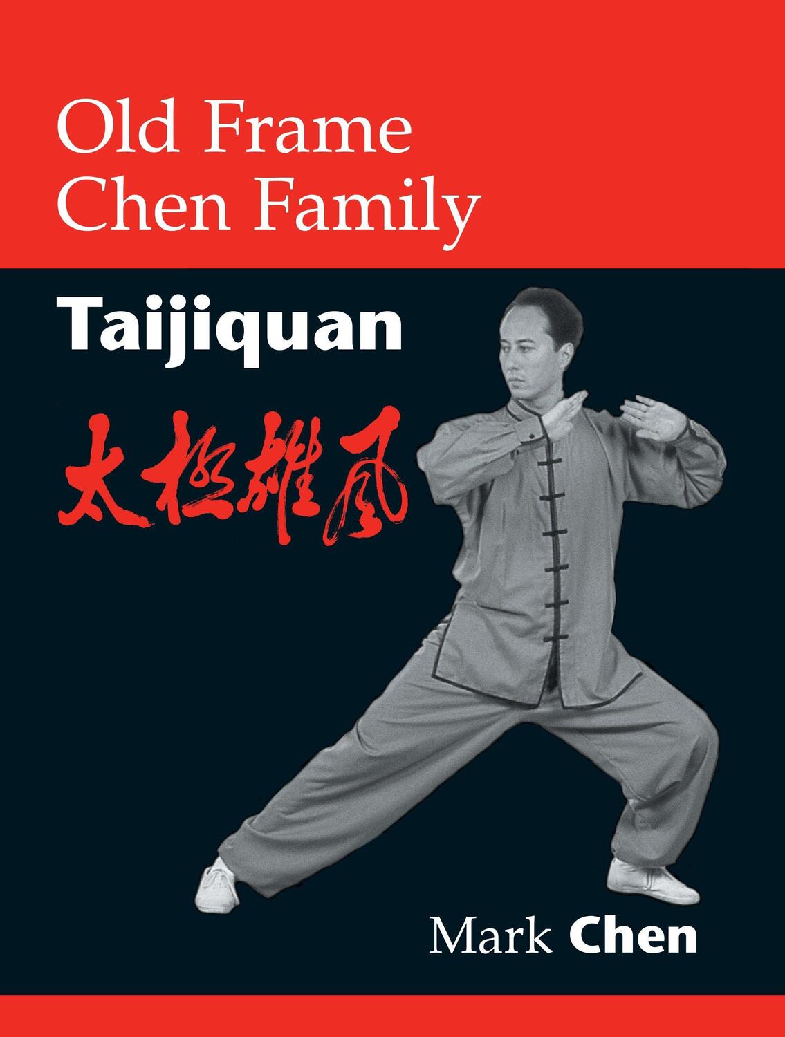 Cover: 9781556434884 | Old Frame Chen Family Taijiquan | Mark Chen | Taschenbuch | Englisch