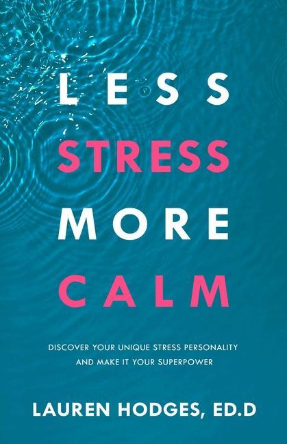 Cover: 9781640954793 | Less Stress, More Calm | Lauren Hodges Ed D | Taschenbuch | Englisch