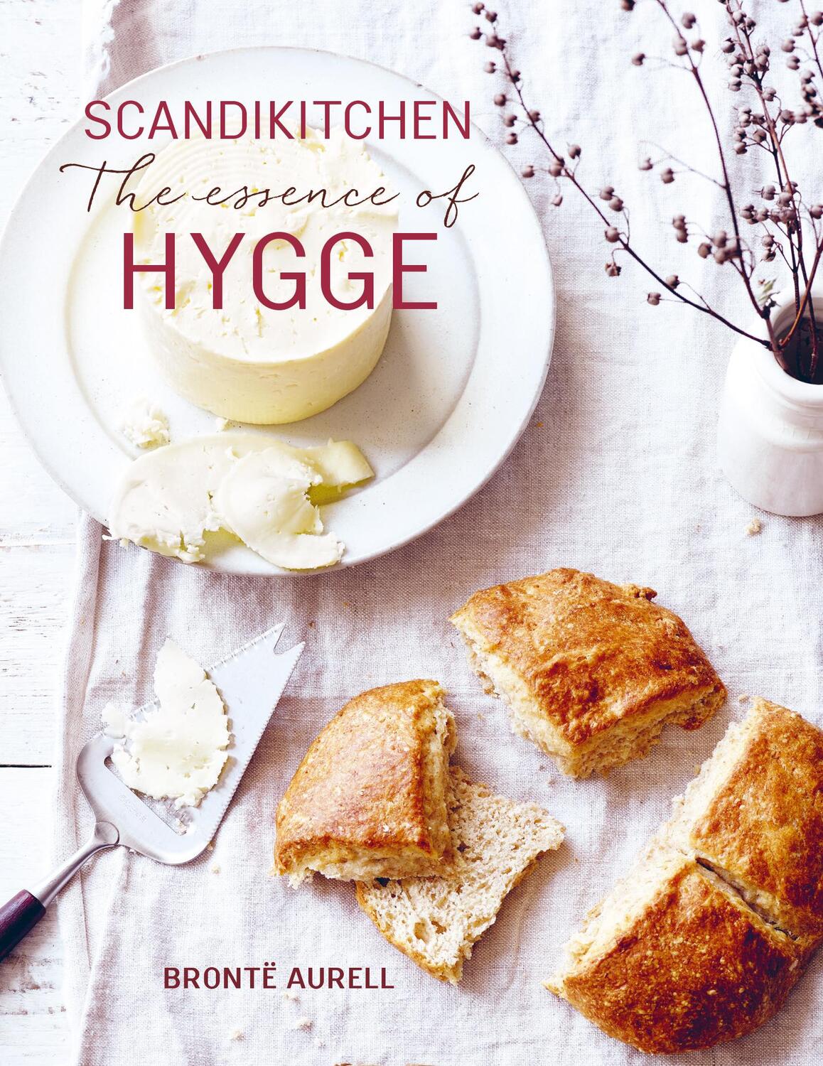 Cover: 9781788793452 | ScandiKitchen: The Essence of Hygge | Bronte Aurell | Buch | Gebunden
