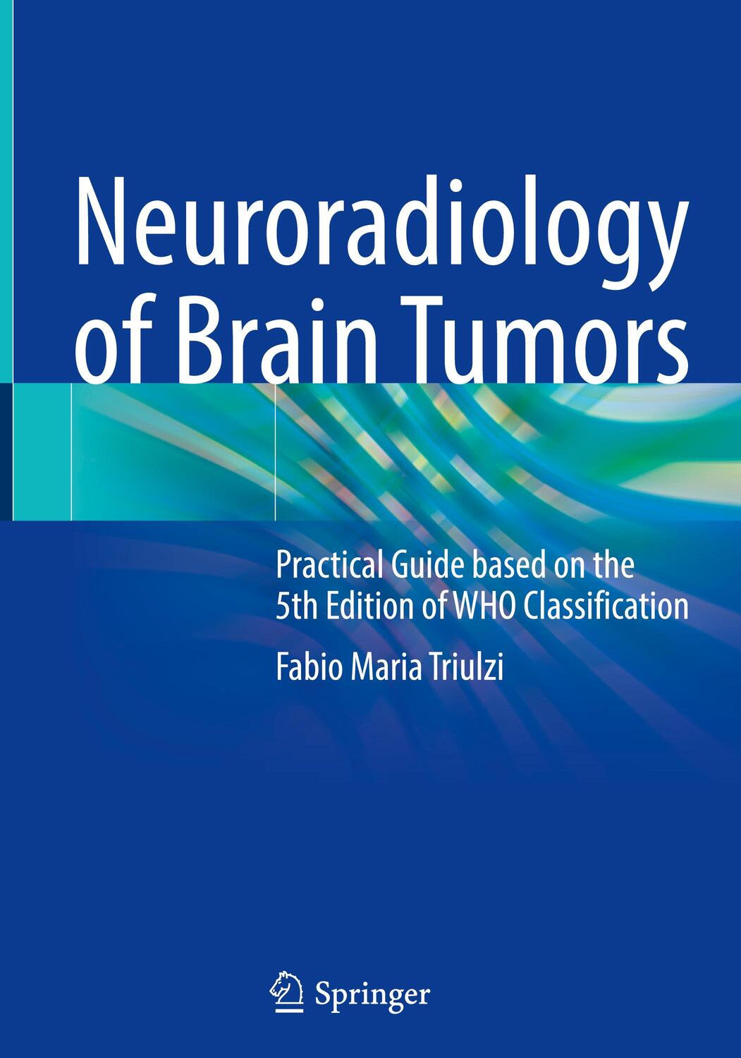 Cover: 9783031381522 | Neuroradiology of Brain Tumors | Fabio Maria Triulzi | Buch | xviii