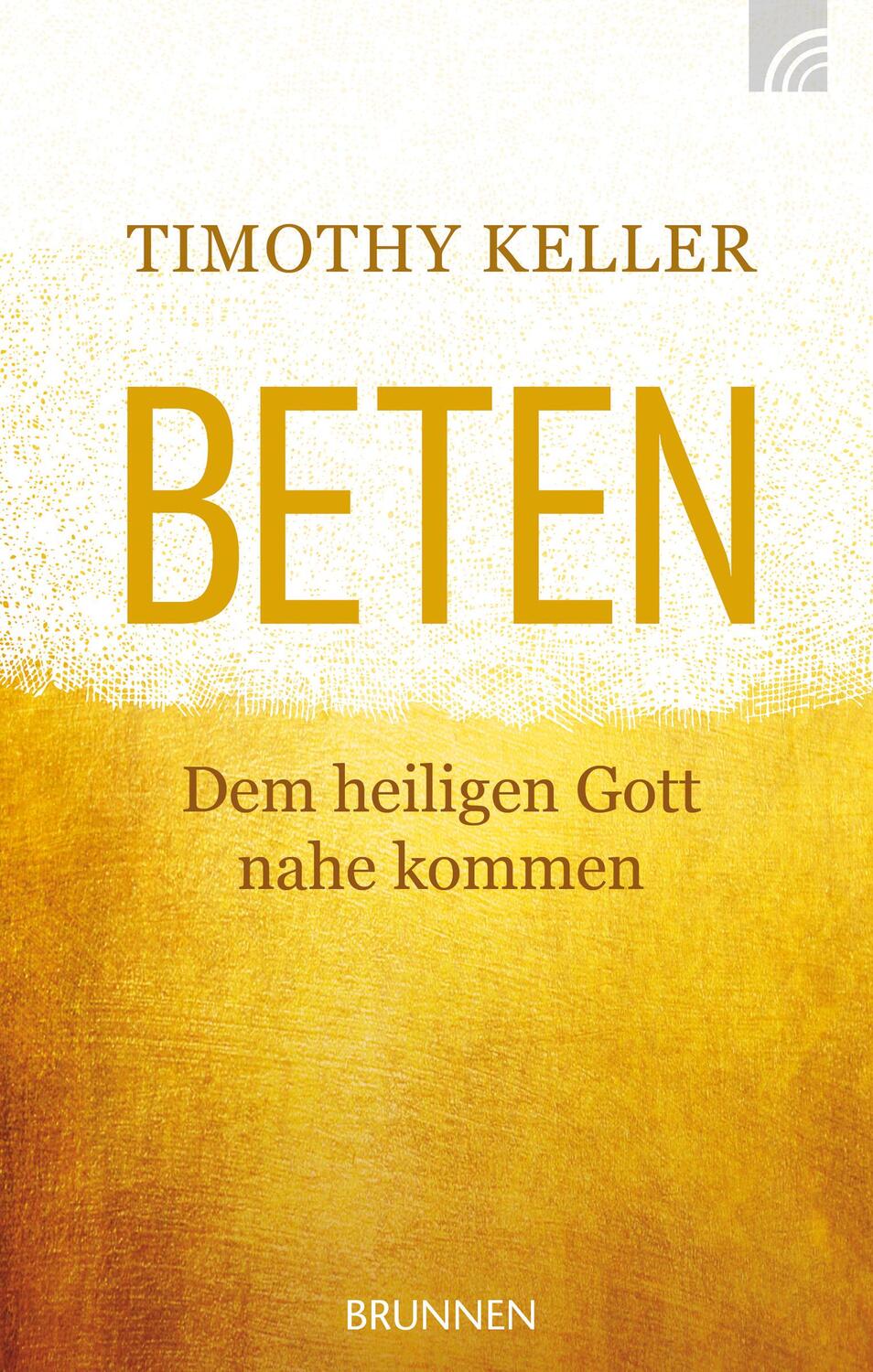 Cover: 9783765509438 | Beten | Dem heiligen Gott nahekommen | Timothy Keller | Buch | Deutsch