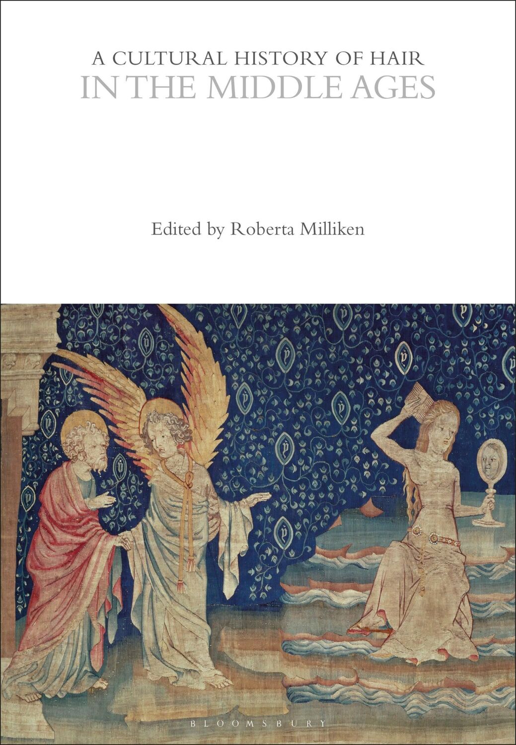 Cover: 9781350285484 | A Cultural History of Hair in the Middle Ages | Roberta Milliken