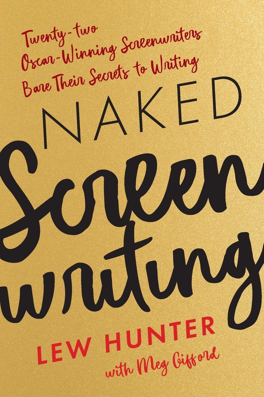 Cover: 9781538137956 | Naked Screenwriting | Lew Hunter | Taschenbuch | Paperback | Englisch