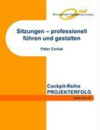 Cover: 9783833477669 | Sitzungen - professionell führen und gestalten | Peter Corbat | Buch