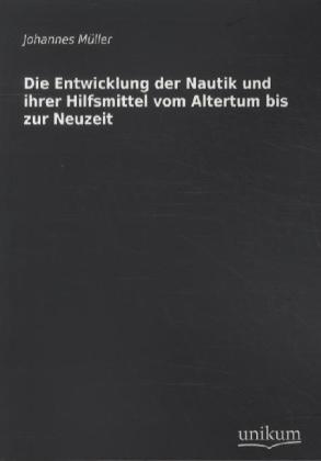 Cover: 9783845711300 | Die Entwicklung der Nautik und ihrer Hilfsmittel vom Altertum bis...