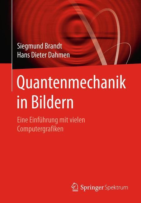 Cover: 9783662463864 | Quantenmechanik in Bildern | Hans Dieter Dahmen (u. a.) | Taschenbuch