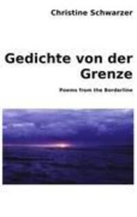 Cover: 9783842370197 | Gedichte von der Grenze | Poems from the Borderline | Schwarzer | Buch