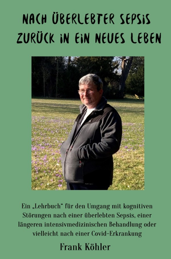 Cover: 9783756531714 | Nach überlebter Sepsis - zurück in ein neues Leben | Frank Köhler
