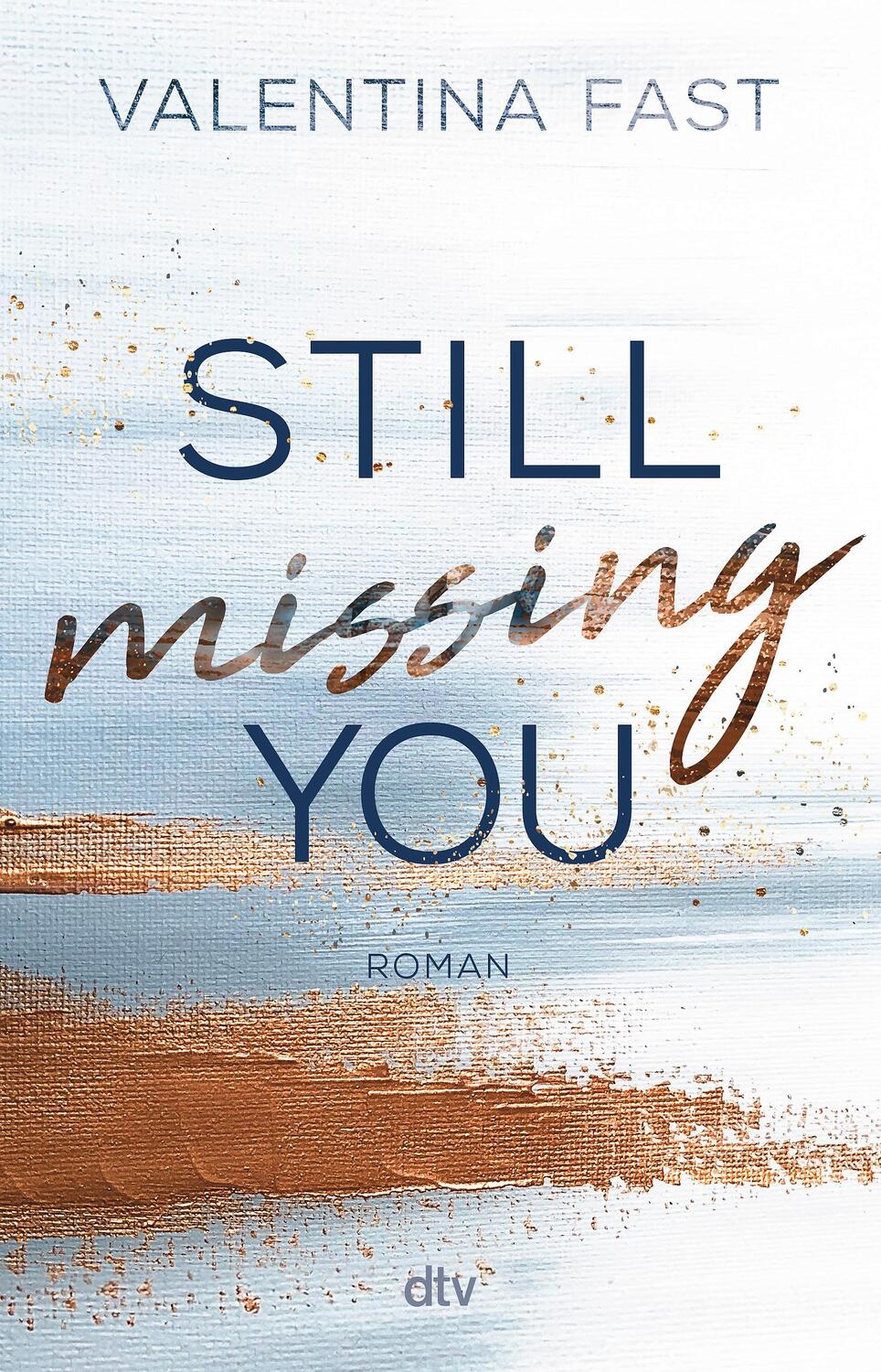 Cover: 9783423719018 | Still missing you | Die erste New-Adult-Reihe der Bestsellerautorin