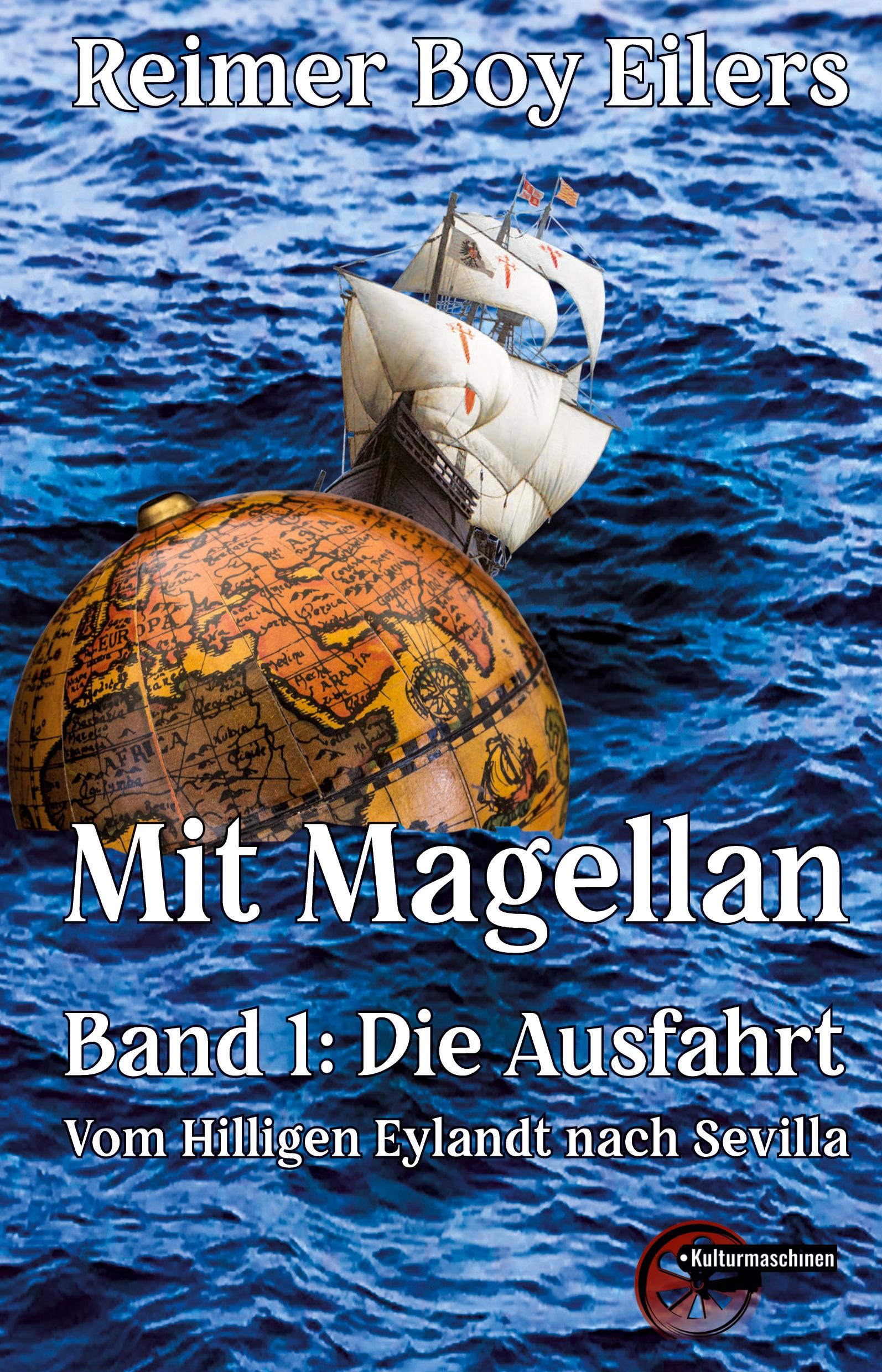 Cover: 9783967630534 | Mit Magellan Bd. 1: Die Ausfahrt | Vom Hilligen Eylandt nach Sevilla