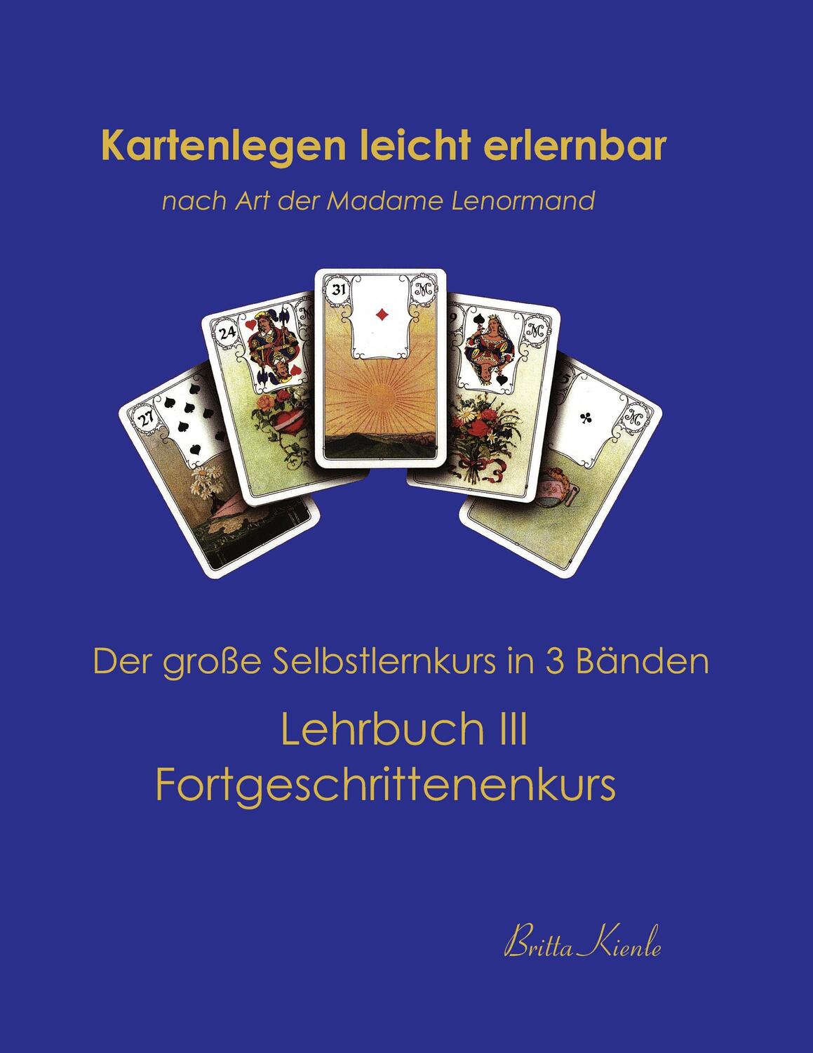 Cover: 9783936568332 | Kartenlegen leicht erlernbar nach Art der Madame Lenormand | Kienle