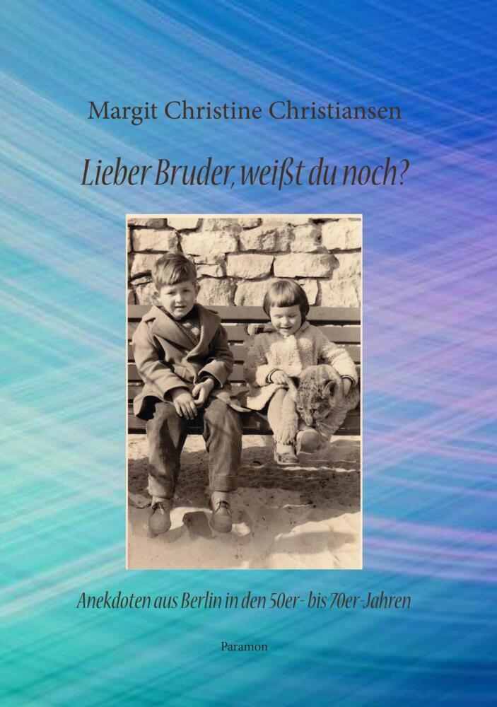 Cover: 9783038307198 | Lieber Bruder, weißt Du noch? | Margit Christine Christiansen | Buch
