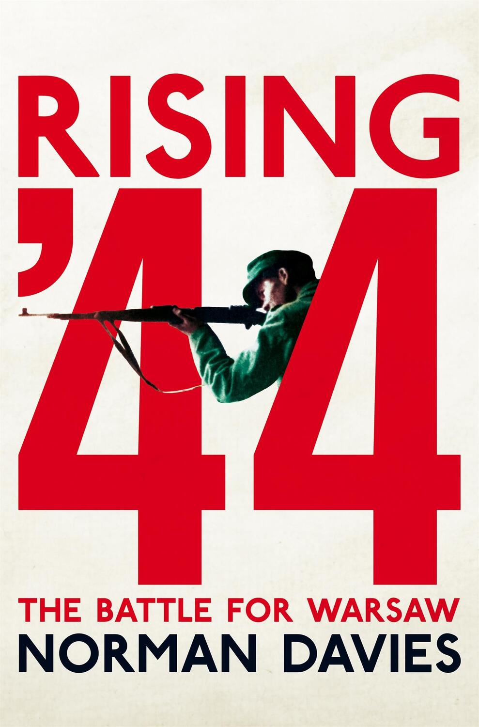 Cover: 9781509868308 | Rising '44 | The Battle for Warsaw | Norman Davies | Taschenbuch