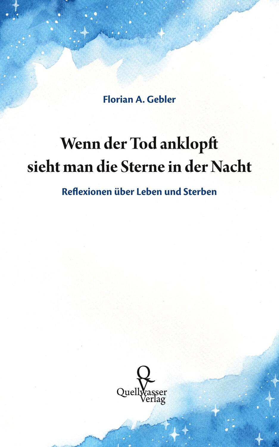 Cover: 9783939641049 | Wenn der Tod anklopft sieht man die Sterne in der Nacht | Gebler