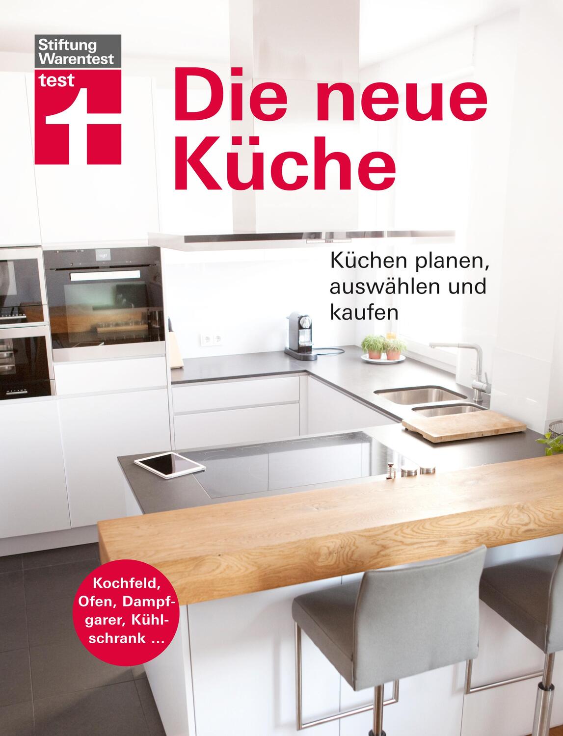 Cover: 9783747101230 | Die neue Küche | Küchentechnik planen, auswählen und kaufen | Eigner
