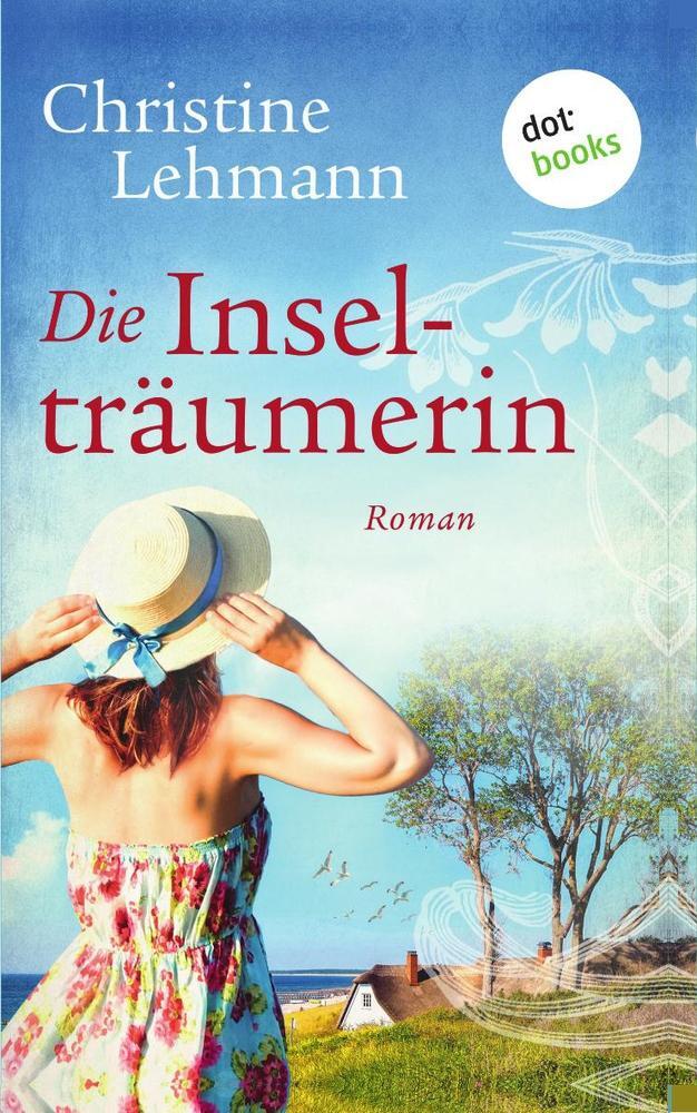 Cover: 9783961485420 | Die Inselträumerin | Roman | Christine Lehmann | Taschenbuch | Deutsch