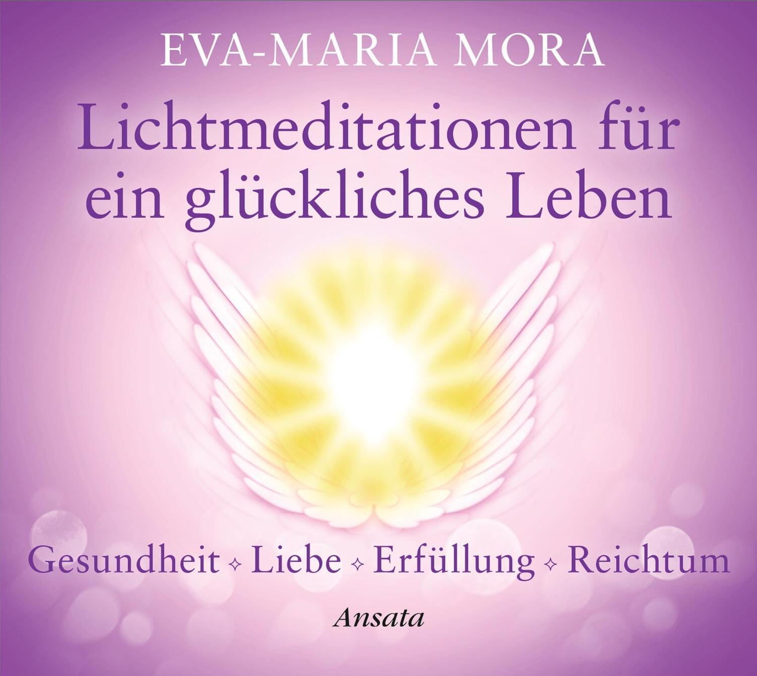 Cover: 9783778774854 | Lichtmeditationen für ein glückliches Leben | Eva-Maria Mora | CD