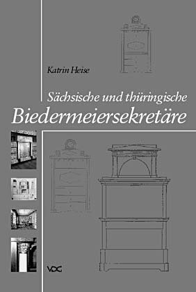 Cover: 9783897392557 | Sächsische und thüringische Biedermeiersekretäre | Katrin Heise | Buch