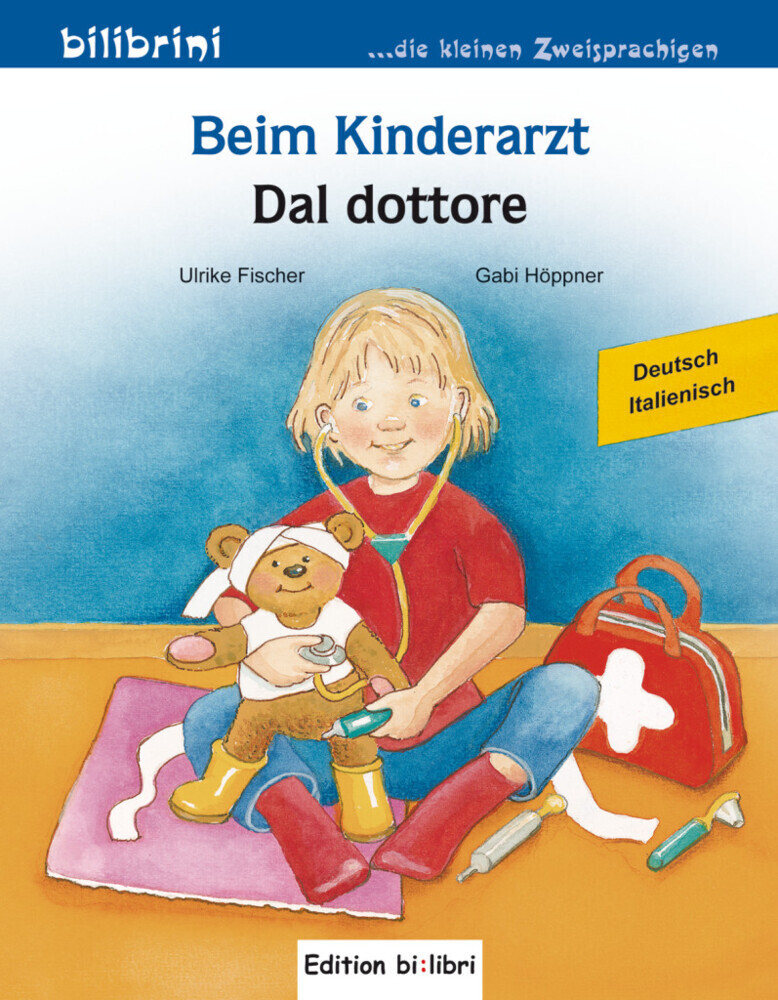 Cover: 9783196095968 | Beim Kinderarzt, Deutsch-Italienisch. Dal dottore | Fischer (u. a.)