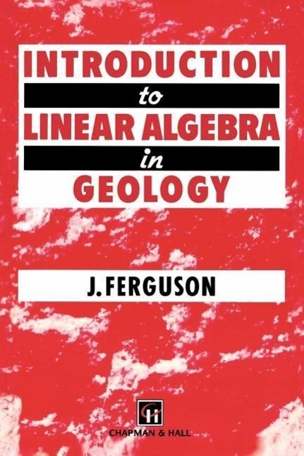 Cover: 9780412493508 | Introduction to Linear Algebra in Geology | J. Ferguson | Taschenbuch