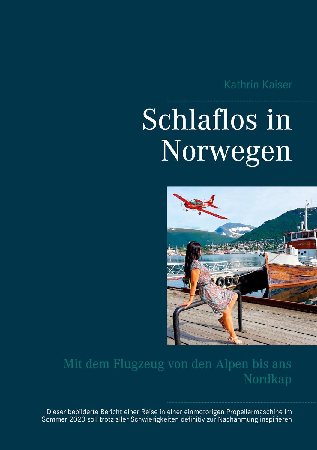 Cover: 9783753405285 | Schlaflos in Norwegen | Mit dem Flugzeug von den Alpen bis ans Nordkap