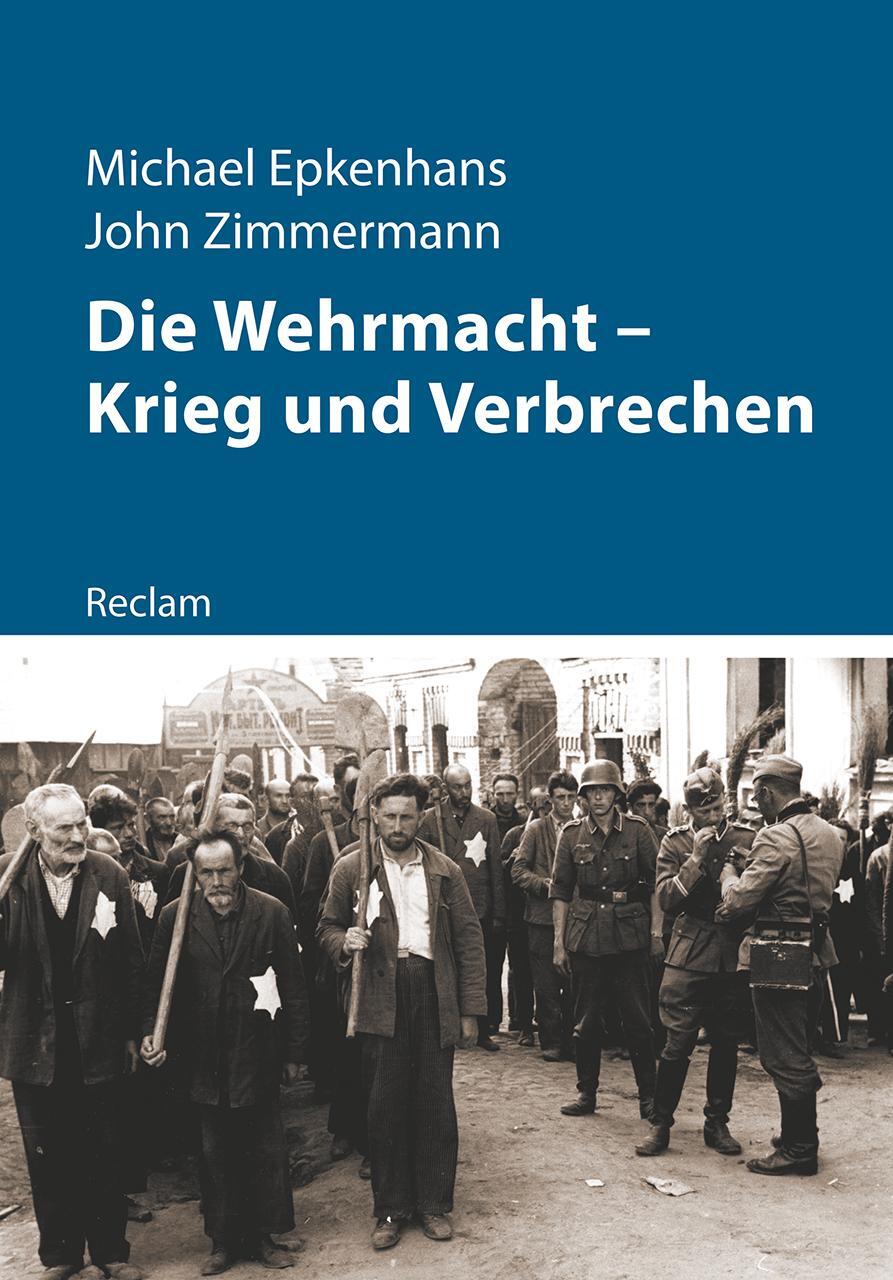 Cover: 9783150112380 | Die Wehrmacht - Krieg und Verbrechen | Michael Epkenhans (u. a.)