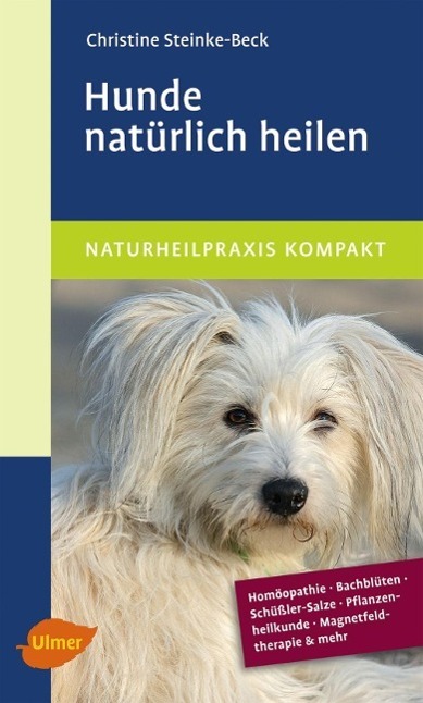 Cover: 9783800157570 | Hunde natürlich heilen | Christine Steinke-Beck | Taschenbuch | 2012