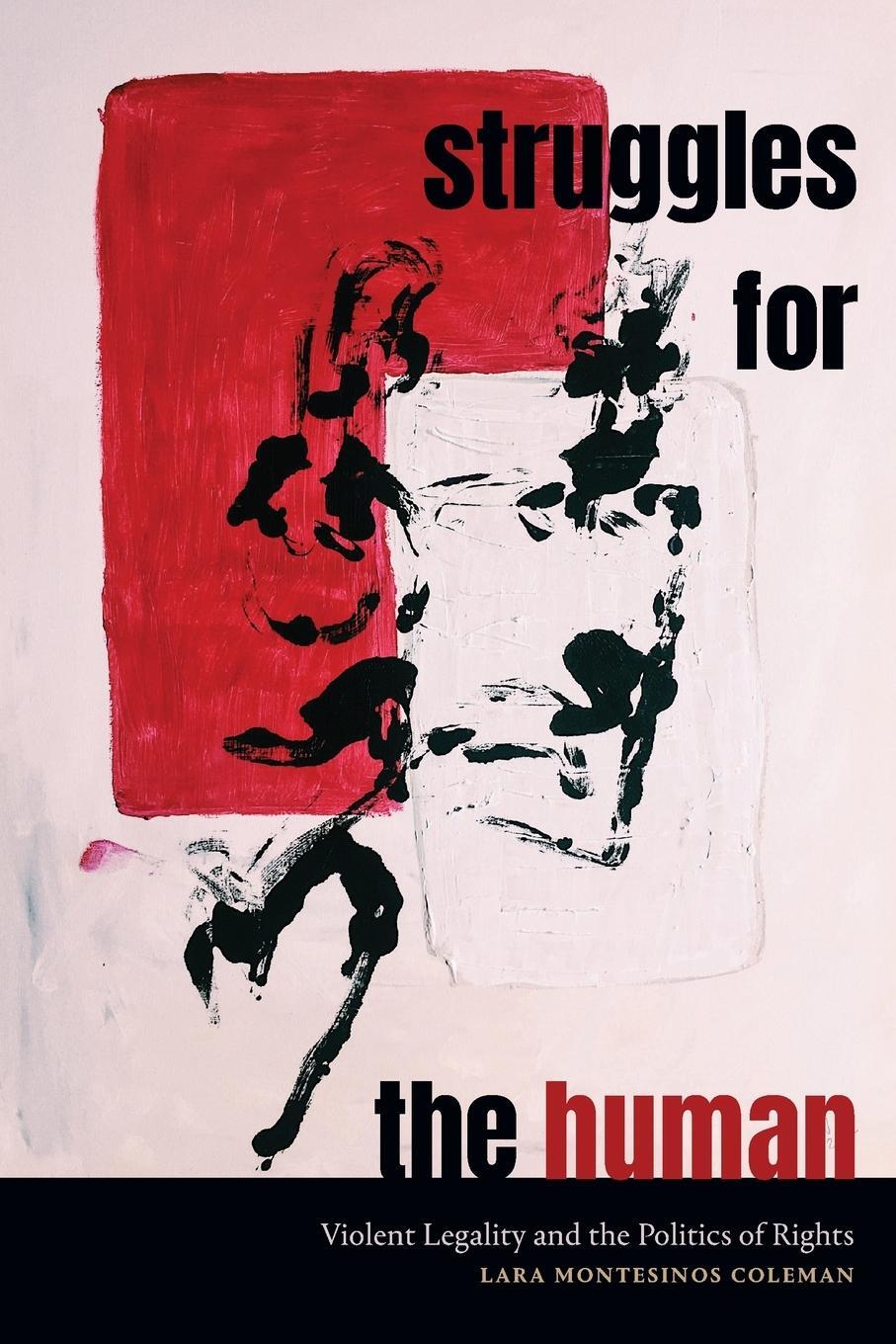 Cover: 9781478025566 | Struggles for the Human | Violent Legality and the Politics of Rights