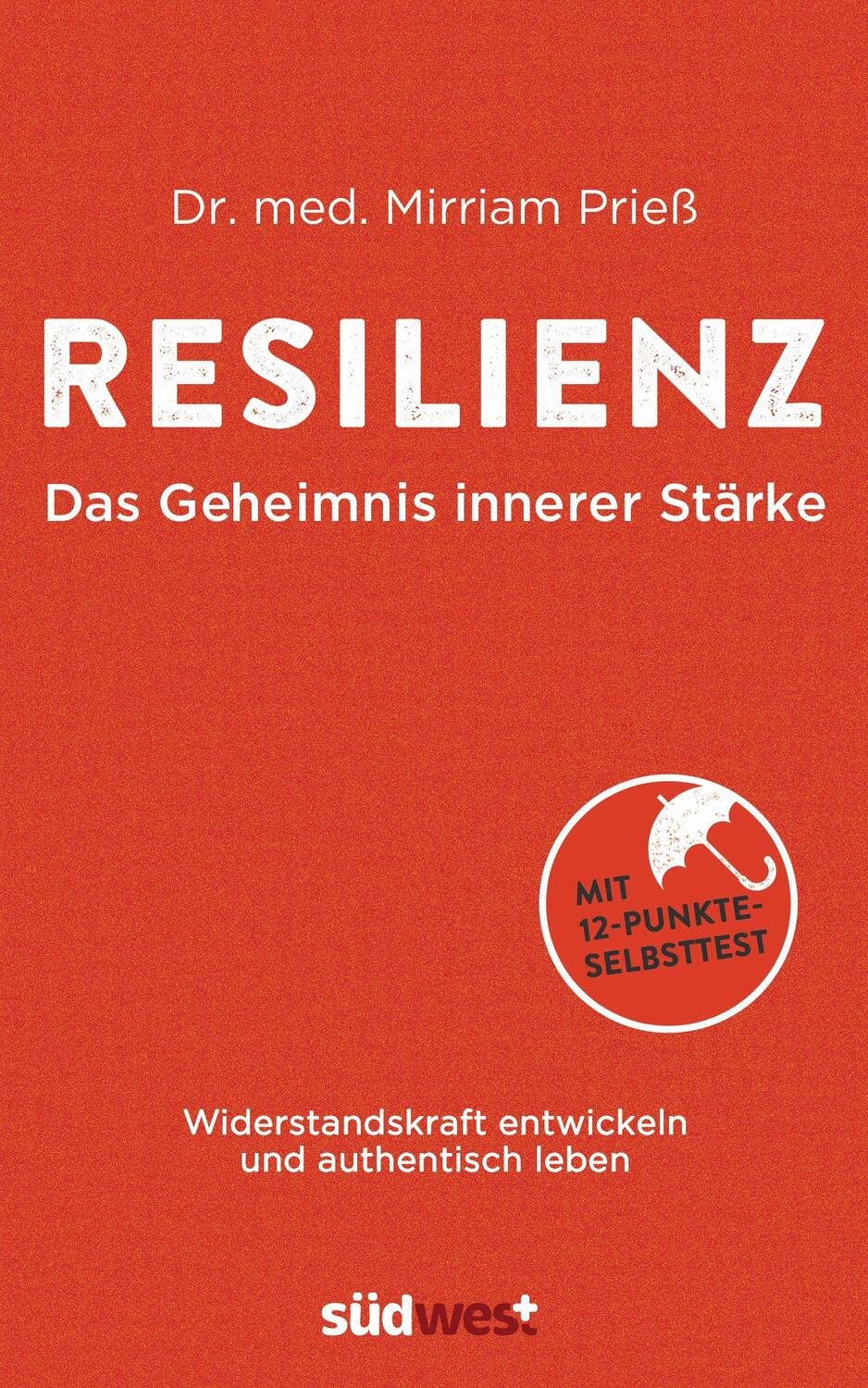 Cover: 9783517093680 | Resilienz - Das Geheimnis innerer Stärke | Mirriam Prieß | Buch | 2015
