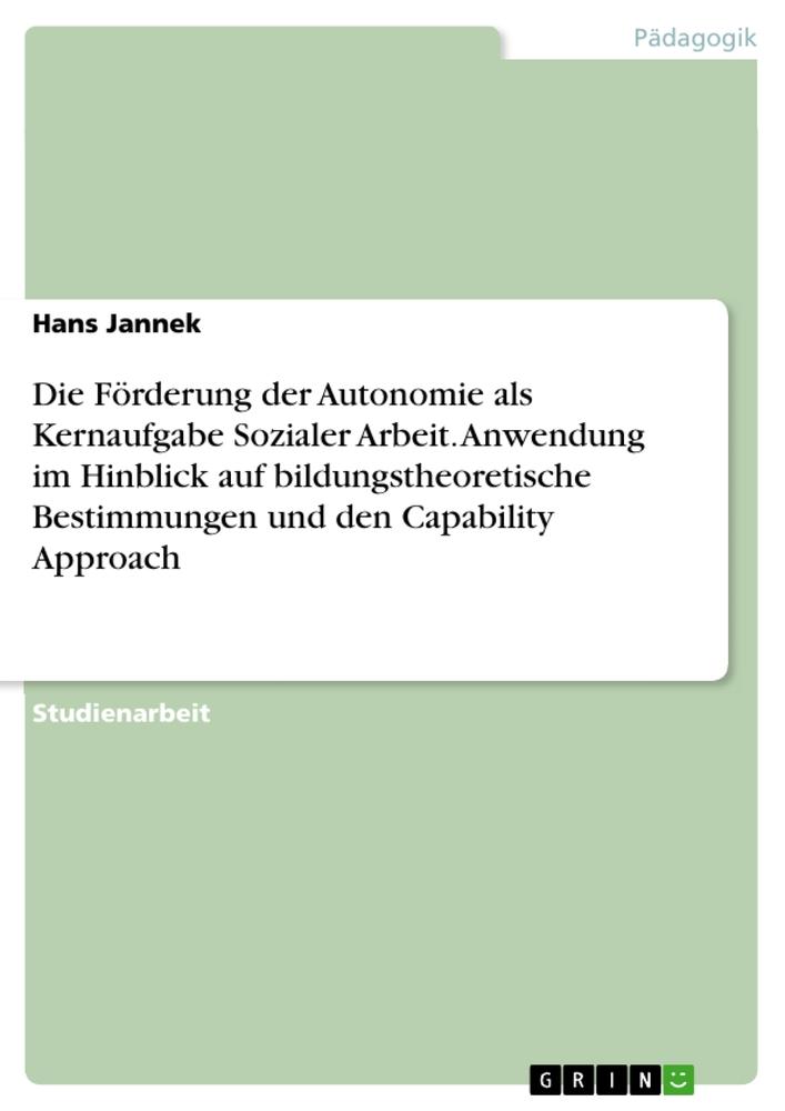 Cover: 9783346453136 | Die Förderung der Autonomie als Kernaufgabe Sozialer Arbeit....