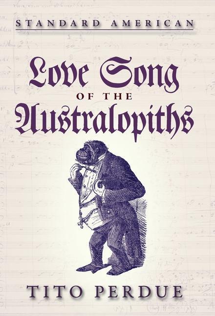 Cover: 9781642641455 | Love Song of the Australopiths | Tito Perdue | Buch | Englisch | 2020