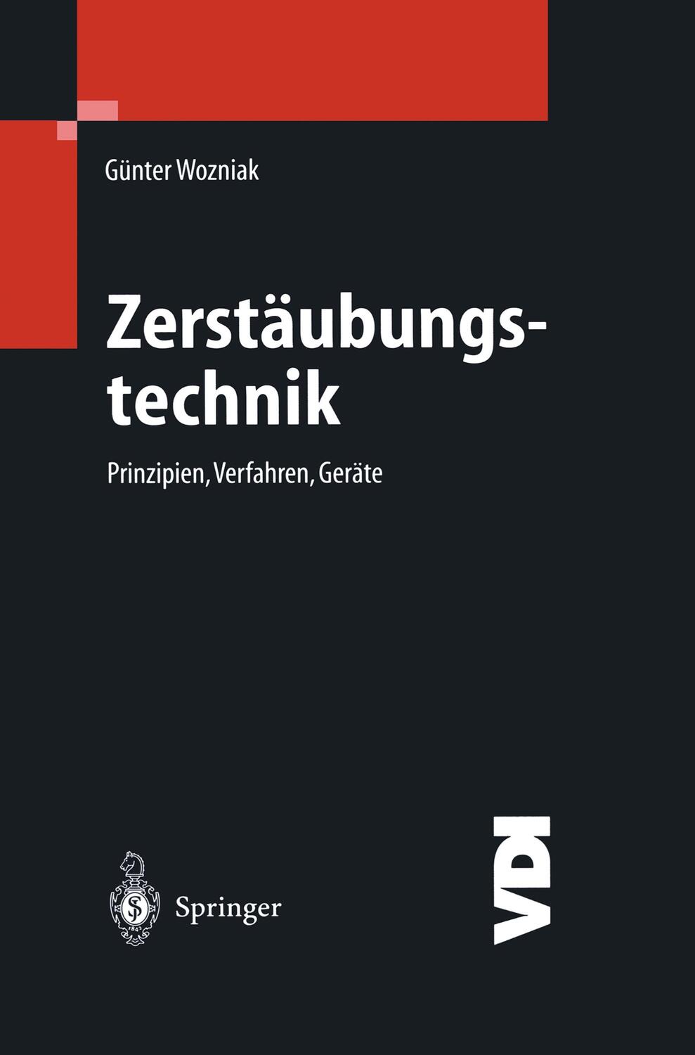 Cover: 9783540411703 | Zerstäubungstechnik | Prinzipien, Verfahren, Geräte | Günter Wozniak