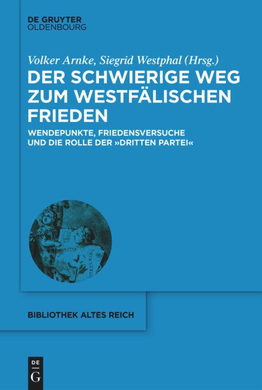 Cover: 9783110703597 | Der schwierige Weg zum Westfälischen Frieden | Volker Arnke | Buch | X