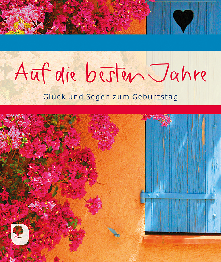 Cover: 9783869179308 | Auf die besten Jahre | Glück und Segen zum Geburtstag | Taschenbuch