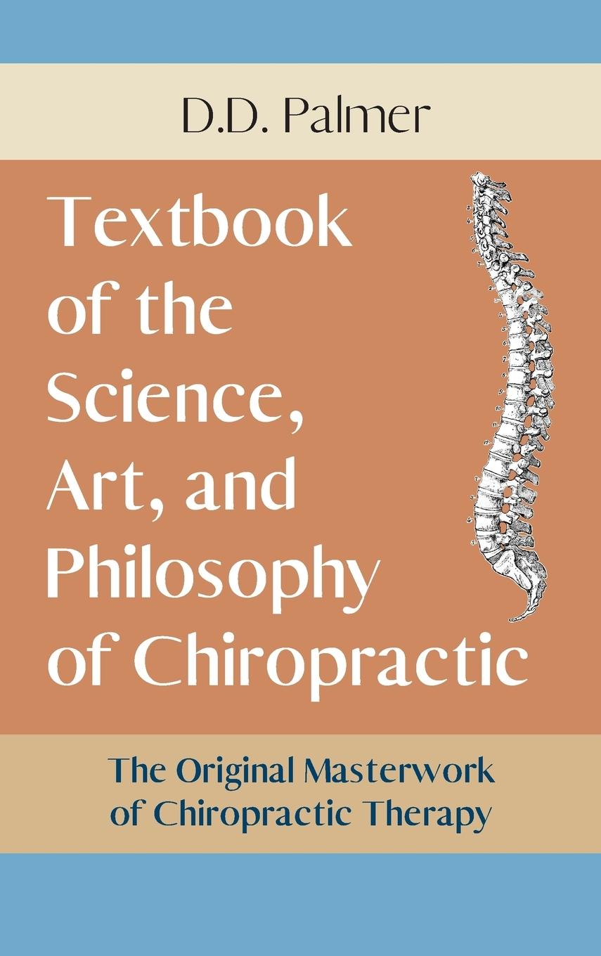 Cover: 9781635617245 | Text-Book of the Science, Art and Philosophy of Chiropractic/The...