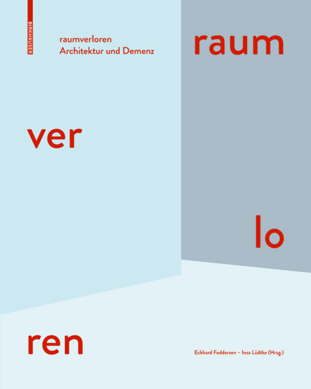 Cover: 9783038214670 | raumverloren | Architektur und Demenz | Eckhard Feddersen (u. a.)