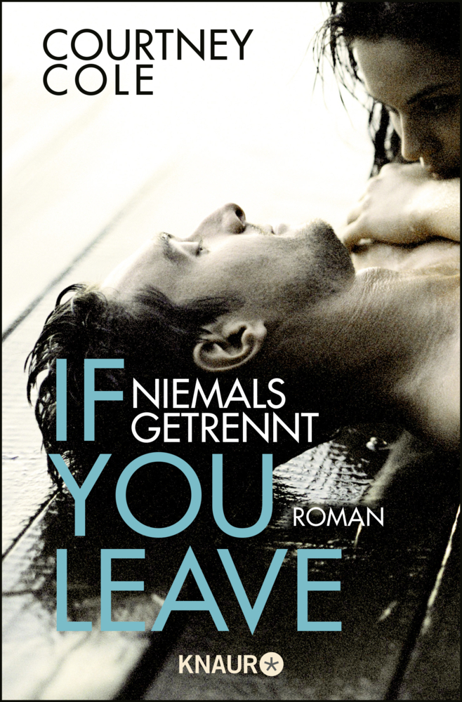 Cover: 9783426515280 | If you leave. Niemals getrennt | Roman | Courtney Cole | Taschenbuch
