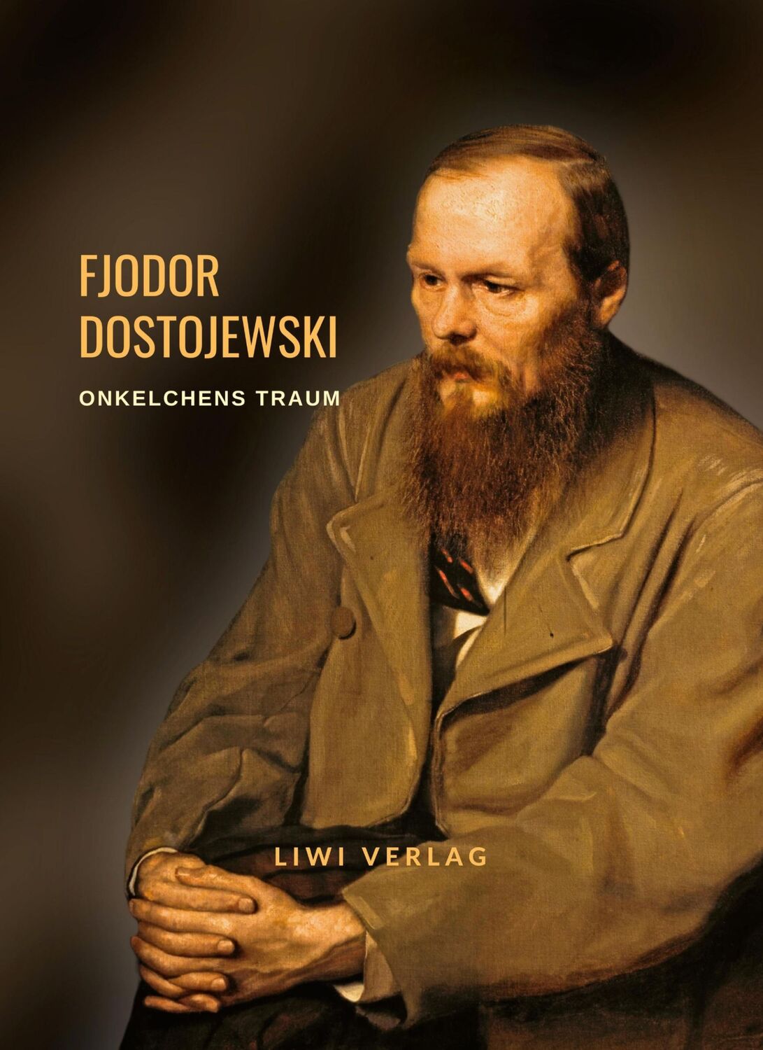 Cover: 9783965428263 | Fjodor Dostojewski: Onkelchens Traum. Vollständige Neuausgabe | Buch