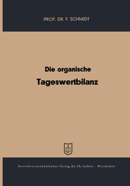 Cover: 9783663002826 | Die organische Tageswertbilanz | Fritz Schmidt | Taschenbuch | xii