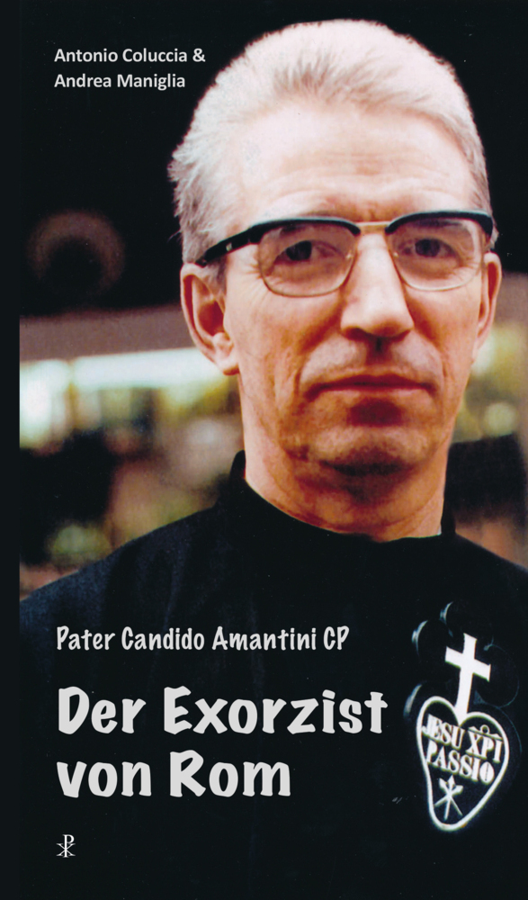 Cover: 9783717113317 | Pater Candido Amantini - Der Exorzist von Rom | Coluccia (u. a.)