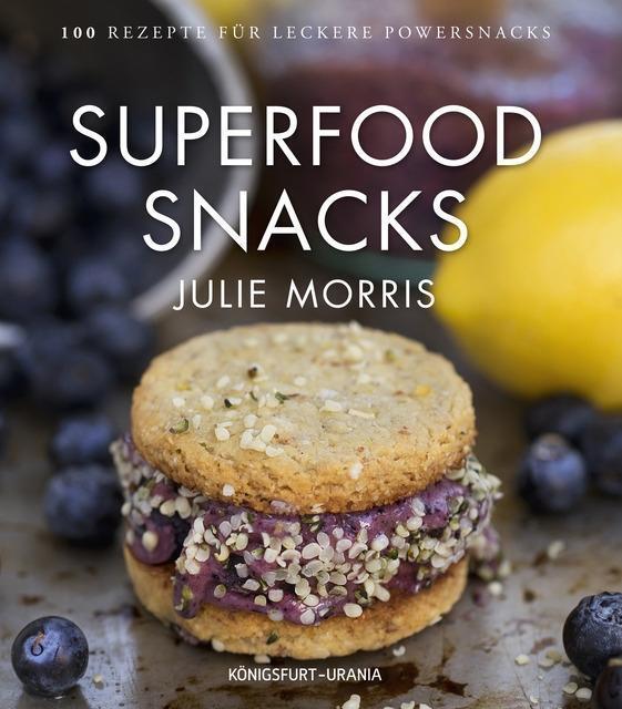 Cover: 9783868261363 | Superfood Snacks | 100 Rezepte für leckere Powersnacks | Julie Morris