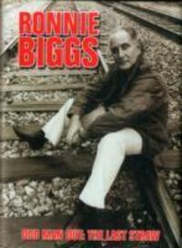 Cover: 9780957039827 | Ronnie Biggs: Odd Man Out - The Last Straw | Ronnie Biggs (u. a.)