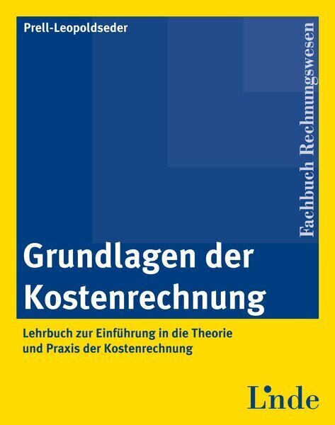 Cover: 9783707316131 | Grundlagen der Kostenrechnung | Sonja Prell-Leopoldseder | Taschenbuch